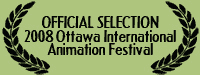 Winner: Excellence in Animation, 2008 ASIFA-East Animation Festival